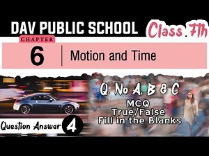 Chapter 6 | Motion and Time | Class 7 DAV Science | Question Answer | (Part 4) 🔥🔥🔥