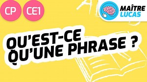 Qu'est-ce qu'une phrase - Français CP - CE1 - Cycle 2 - FLE - Etude de la langue