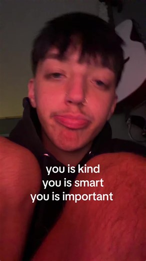 You Is Kind, You Is Smart, You Is Important: A Daily Reminder