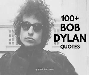 100  [BEST] Bob Dylan Quotes and Sayings (With Images)