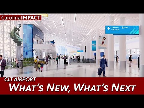 CLT Airport: What's New, What's Next? | Carolina Impact
