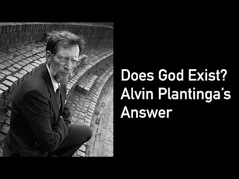 Does God Exist? Alvin Plantinga's Answer