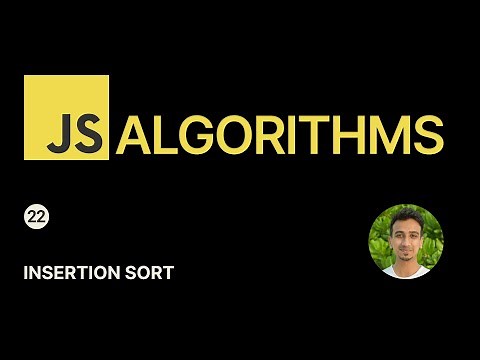 JavaScript Algorithms - 22 - Insertion Sort