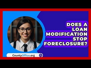 Does A Loan Modification Stop Foreclosure? - CountyOffice.org