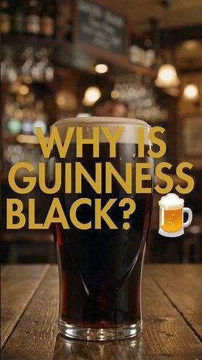 Why Is Guinness Black? 🍺