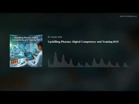 Upskilling Pharma: Digital Competency and Training ROI