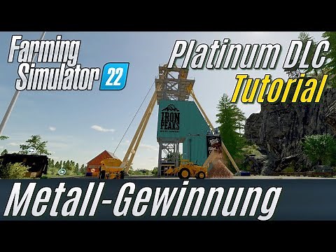 LS22 Platinum Tutorial: Metall-Gewinnung