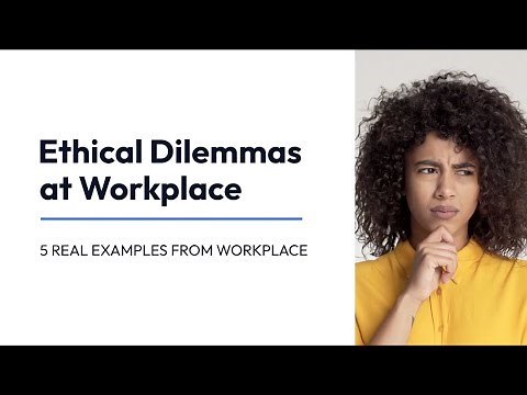 Ethical Dilemmas at Workplace | With REAL LIFE Examples