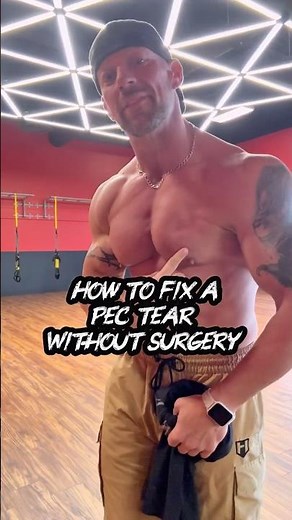 How to fix a pec tear without surgery