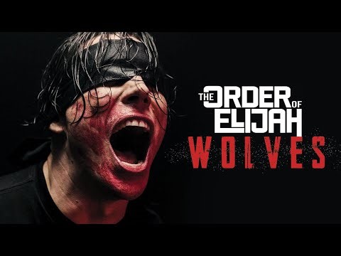The Order of Elijah - Wolves (Official Music Video)