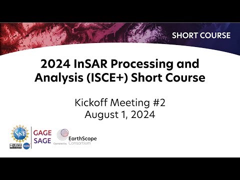 2024 InSAR Processing and Analysis (ISCE+) Short Course | Kickoff Meeting #2