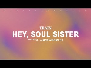 Train - Hey, Soul Sister (Lyrics)