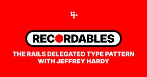 The Rails Delegated Type Pattern