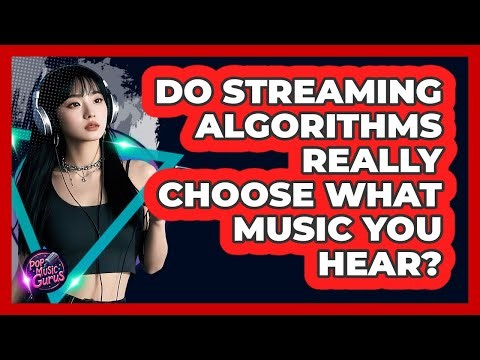 Do Streaming Algorithms Really Choose What Music You Hear? - Pop Music Gurus