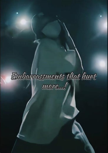 Embarrassments that hurt more 🤧🥺 , true guys? #dothingsyoudontwanttodo #haveitoldyoulatelythatilove