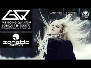 GQ Podcast - Drumstep / Drum & Bass Mix & Zanetic Guest Mix [Ep.72]
