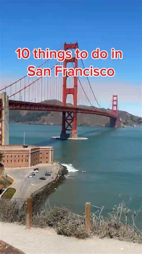 10 Things To Do In San Francisco