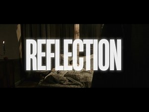 REFLECTION | Official Trailer | 2022