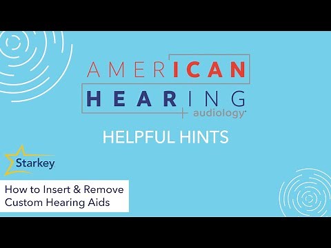 How to Insert & Remove Custom Hearing Aids (Starkey)