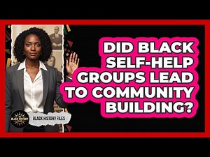 Did Black Self-Help Groups Lead To Community Building?