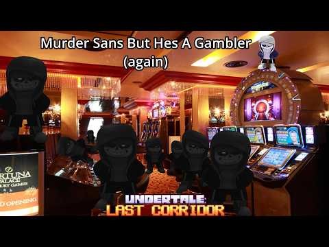 Murder Sans Rework But Hes A Gambler Again | Undertale: Last Corridor | Roblox