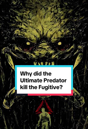 Why did the Ultimate Predator kill the Fugitive? #fyp #foryou #foryoupage #movie #predator