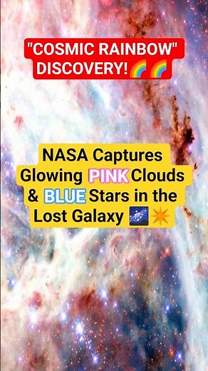 NASA Captures Glowing Pink Clouds & Blue Stars in the Lost Galaxy | Cosmic Rainbow Discovery #shorts