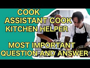 COOK-ASSISTANT-COOK-KITCHEN HELPERS MOST IMPORTANT QUESTIONS AND ANSWER