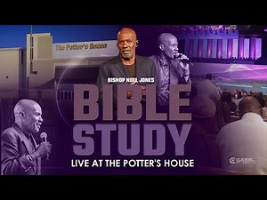 BISHOP NOEL JONES - LIVE FROM THE POTTER'S HOUSE