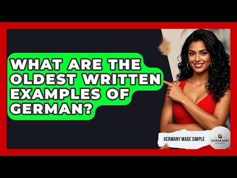 What Are The Oldest Written Examples Of German? - Germany Made Simple