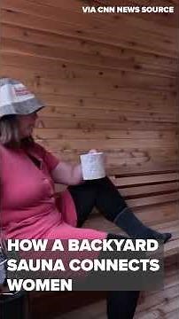 How a backyard sauna connects women