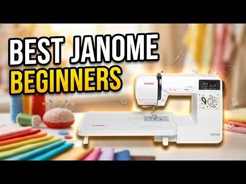Best Janome Sewing Machine For Beginners 2026: Top 6 Picks to Start Sewing with Confidence