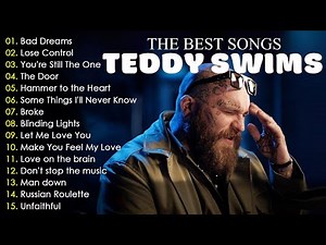 Teddy Swims Greatest Hits 2025 🔥 Full Album Compilation (HQ)#teddyswims