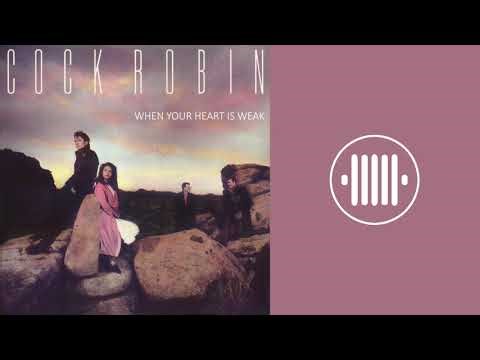 Cock Robin - When Your Heart Is Weak (Moreno J. Remix)