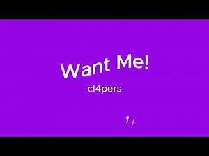 cl4pers Want Me! (1 Hour) 1 Hour Music