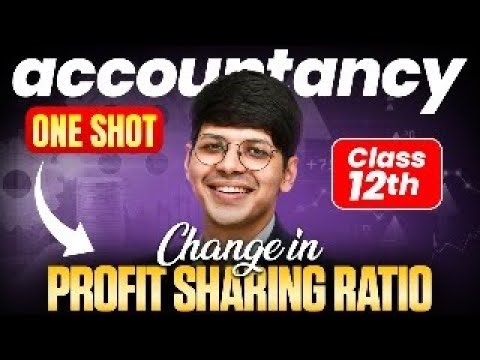 CHANGE IN PROFIT SHARING RATIO PART 2 || PARTNERSHIP || CLASS 12th