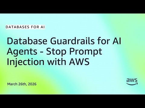 Database Guardrails for AI Agents - Stop Prompt Injection with AWS | Database for AI