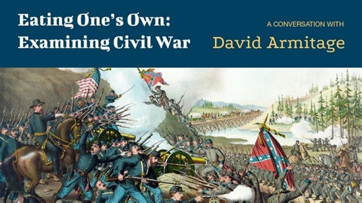 Eating One’s Own: Examining Civil War - A Conversation with David Armitage