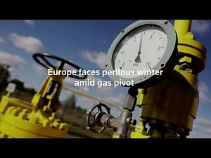 Europe faces perilous winter amid gas pivot