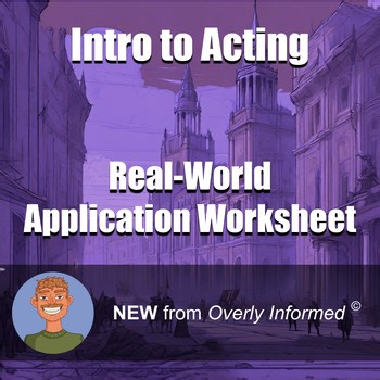 Intro to Acting Real-World Application Worksheet