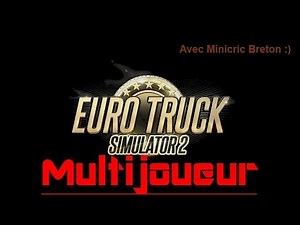Euro Truck Simulator 2 | La découverte du multijoueur !