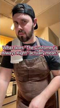 Restaurant Secrets: What does the term “The customer is always right” actually mean? #storytelling