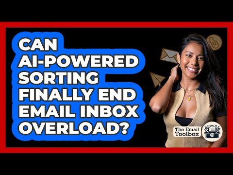 Can AI-powered Sorting Finally End Email Inbox Overload? - TheEmailToolbox.com