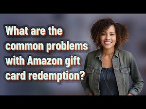 What are the common problems with Amazon gift card redemption?