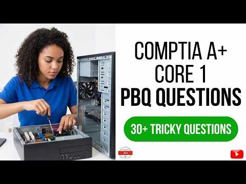 Pass CompTIA A+ Core 1 PBQs in 2026: Master the 220-1101 Performance Questions Today