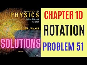 Halliday resnick chapter 10 problem 51 solution | Fundamentals of physics 10e solutions