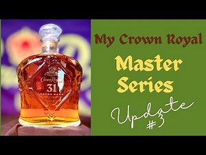 The Master Series Update #3, Crown Royal 31 Year Old Aged Extra Rare Whiskey