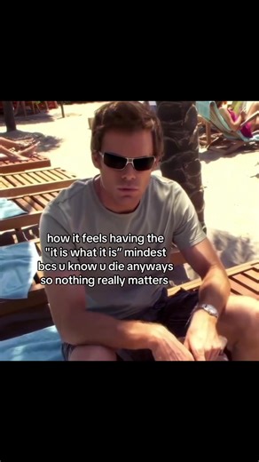 …. #dexter #mindset #liveurlife #nothingreallymatters #fyp | Mindset