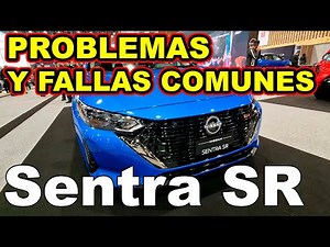 Nissan Sentra SR PROBLEMAS Y FALLAS COMUNES Todo lo MALO y lo BUENO