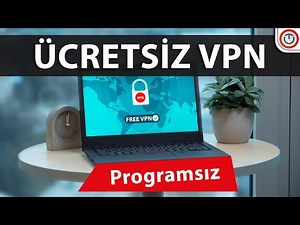 🛡️Bilgisayara Ücretsiz VPN Kurma | Programsız Adım Adım VPN Kurulumu ✅